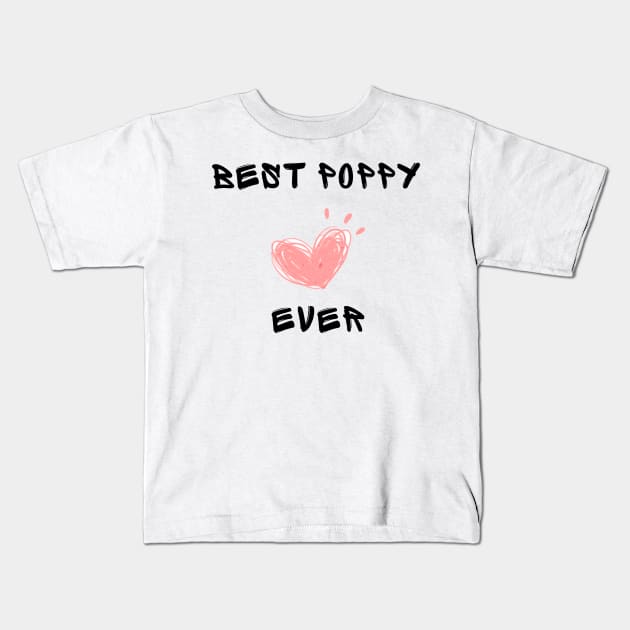 Best poppy ever Kids T-Shirt by IOANNISSKEVAS